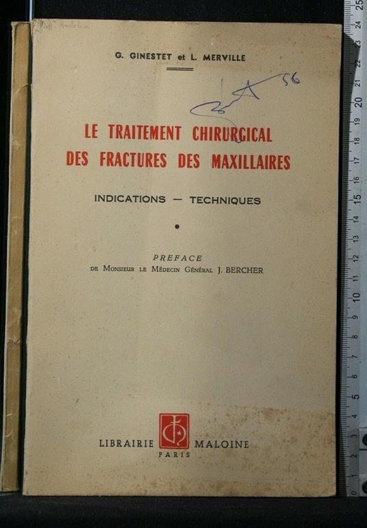Le Traitement Chirurgical Des Fractures Des Maxillaires - Traitement Chirurgical Des Fractures Des Maxillaires di: Ginestet - copertina