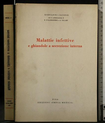 Malattie Infettive e Ghiandole a Secrezione Interna - Malattie Infettive e Ghiandole a Secrezione Interna di: Giovanni Jacono - copertina