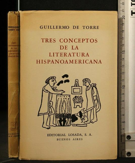 Tres Conceptos De La Literatura Hispanoamericana - Tres Conceptos De La Literatura Hispanoamericana di: Guillermo De Torre - copertina