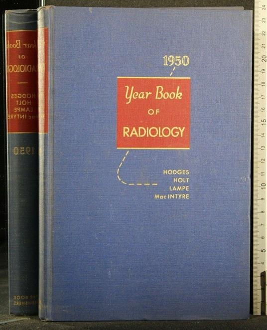 Year Book Of Radiology 1950 - Year Book Of Radiology 1950 di: Hodges - copertina
