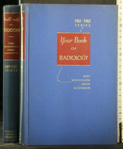 Year Book Of Radiology 1961-1962 - Year Book Of Radiology 1961-1962 di: Holt - copertina