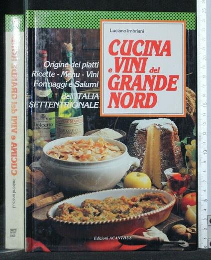 Cucina e Vini Del Grande Nord - Cucina e Vini Del Grande Nord di: Imbriani - copertina