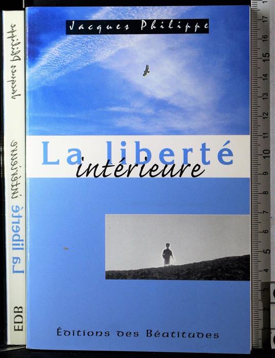 La liberte interieure - liberte interieure di: Jacques Philippe - copertina
