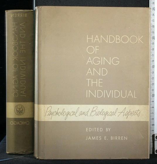 Handbook Of Aging And The Individual - Handbook Of Aging And The Individual di: James Birren - copertina
