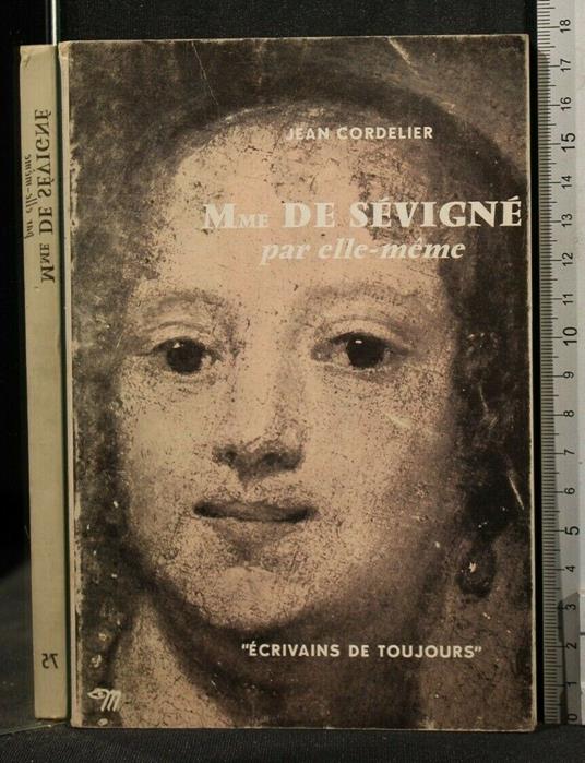 Mme De Sevignè Par Elle-Meme - Mme De Sevignè Par Elle-Meme di: Jean Cordelier - copertina