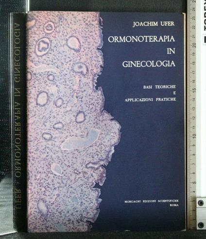 Ormonoterapia in Ginecologia - Ormonoterapia in Ginecologia di: Joachim Ufer - copertina