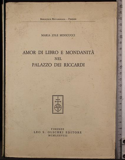 Amor di libro e mondanità nel Palazzo dei Riccardi - Amor di libro e mondanità nel Palazzo dei Riccardi di: Jole Minicucci - copertina