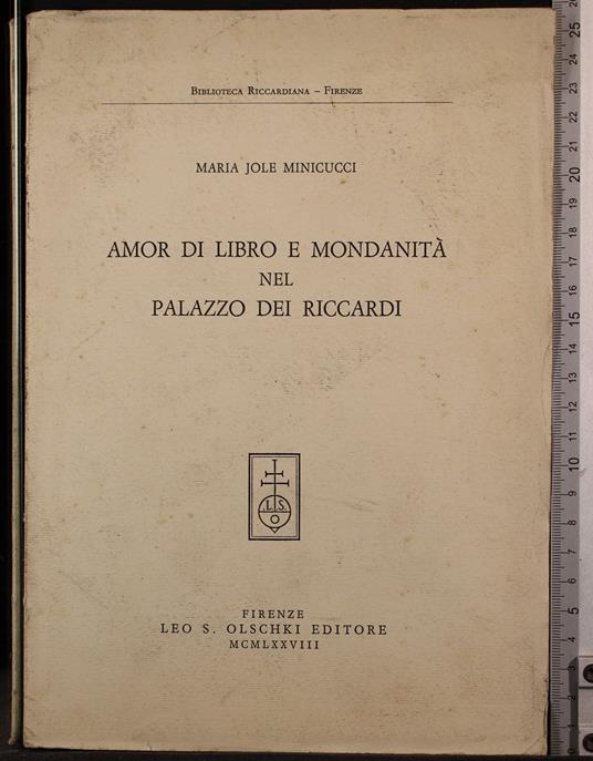 Amor di libro e mondanità nel Palazzo dei Riccardi - Amor di libro e mondanità nel Palazzo dei Riccardi di: Jole Minicucci - copertina