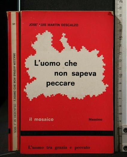 L' Uomo Che Non Sapeva Peccare - Uomo Che Non Sapeva Peccare di: José Luis Martin Descalzo - copertina