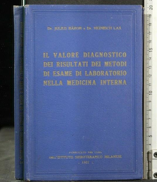 Il Valore Diagnostico Dei Risultati Dei Metodi di Esame Di - Valore Diagnostico Dei Risultati Dei Metodi di Esame di di: Julius Baron - copertina