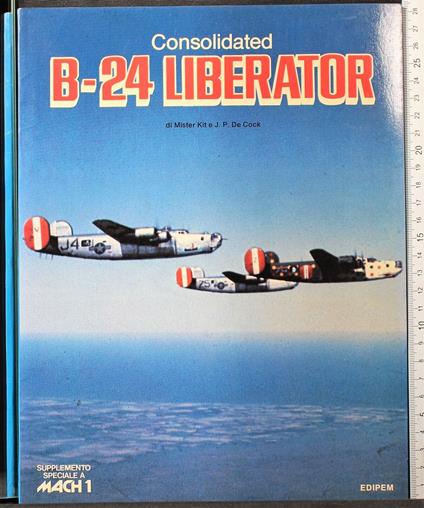 Consolidated B-24 liberator - Consolidated B-24 liberator di: Kit - copertina