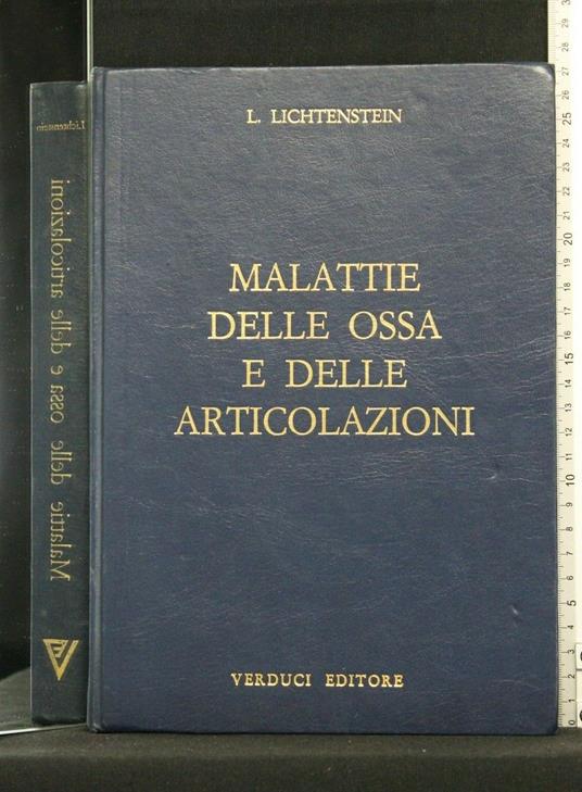 Malattie Delle Ossa e Delle Articolazioni - Malattie Delle Ossa e Delle Articolazioni di: L. Lichtenstein - copertina