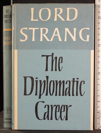 The diplomatic career - diplomatic career di: Lord Strang - copertina