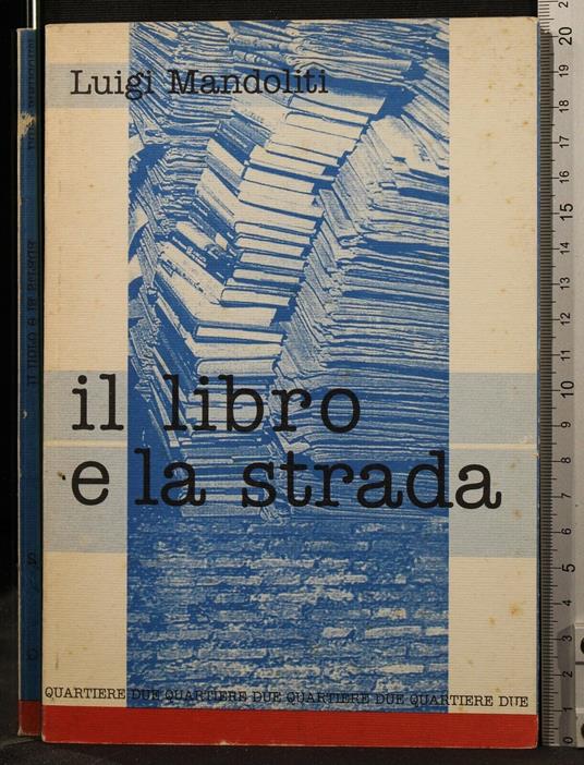 Il Libro e La Strada - Libro e La Strada di: Luigi Mandoliti - copertina