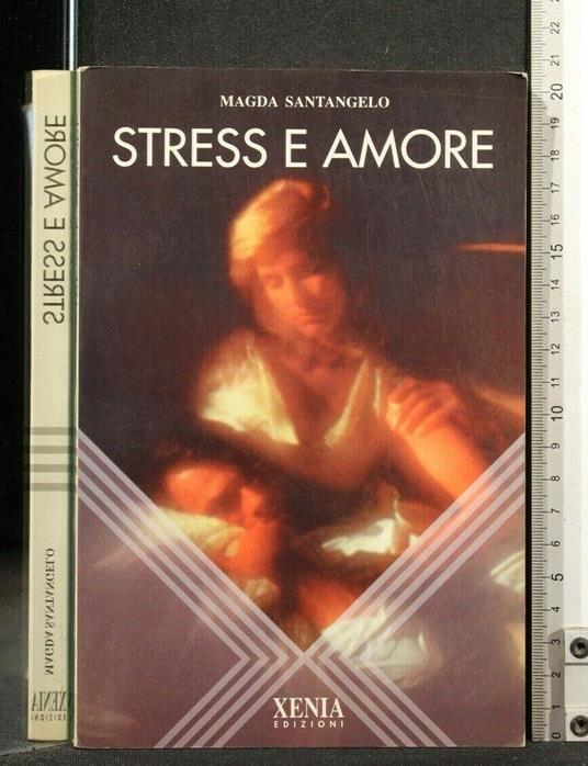 Stress e Amore - Stress e Amore di: Magda Santangelo - copertina