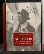 De Gasperi Un Grande Uomo Al Castelli Romani