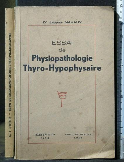 Essai De Physiopathologie Thyro-Hypophysaire - Essai De Physiopathologie Thyro-Hypophysaire di: Mahaux - copertina