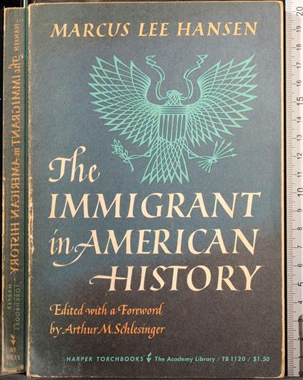 The immigrant in American history - immigrant in American history di: Marcus Lee Hansen - copertina