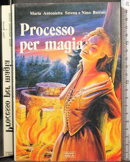 Processo per magia - Processo per magia di: Maria Antonietta Serena - copertina