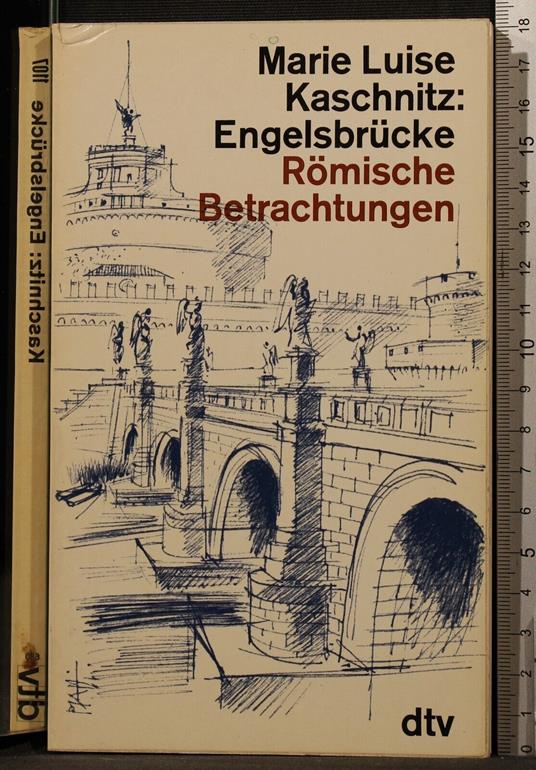Engelsbrucke. Romische Betrachtungen - Engelsbrucke. Romische Betrachtungen di: Marie Luise Kaschnitz - copertina