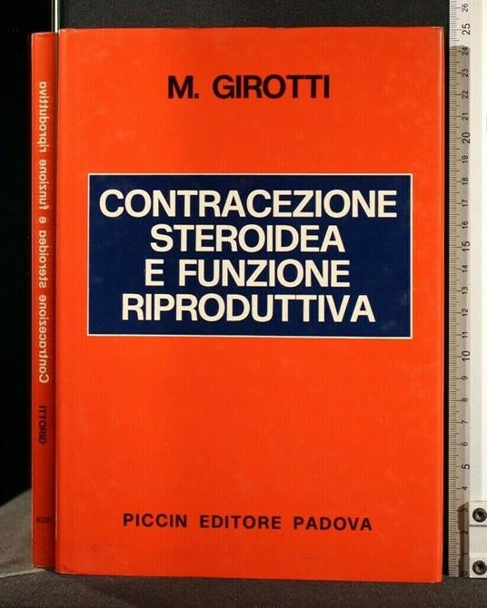 Contracezione Steroidea e Funzione Riproduttiva - Contracezione Steroidea e Funzione Riproduttiva di: Mario Girotti - copertina