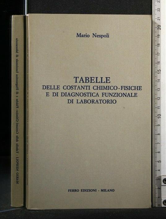 Tabelle Delle Costanti Chimico-Fisiche e di Diagnostica - Tabelle Delle Costanti Chimico-Fisiche e di Diagnostica di: Mario Nespoli - copertina