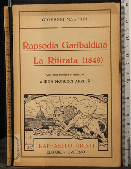Rapsodia Garibaldina. La ritirata (1849) - Rapsodia Garibaldina. La ritirata (1849) di: Marradi - copertina