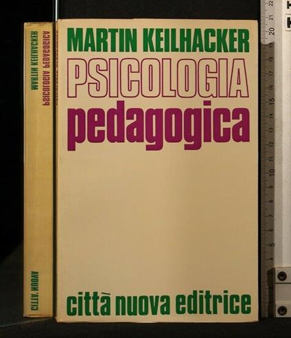 Psicologia Pedagogica - Psicologia Pedagogica di: Martin Keilhacker - copertina