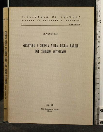 Strutture e Società Nella Puglia Barese Del Secondo Settecento - Strutture e Società Nella Puglia Barese Del Secondo Settecento di: Masi - copertina