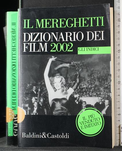Il Mareghetti. Dizionario dei fim 2002. Indici - Mareghetti. Dizionario dei fim 2002. Indici di: Mereghetti - copertina