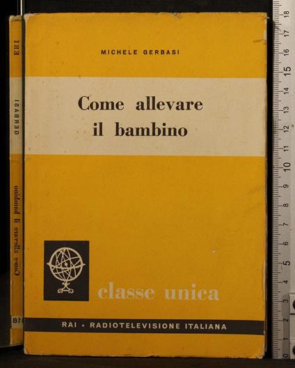 Come allevare il bambino - Come allevare il bambino di: Michele Gerbasi - copertina