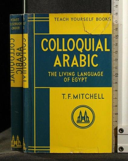 Teach Yourself Books Colloquial Arabic - Teach Yourself Books Colloquial Arabic di: Mitchell - copertina