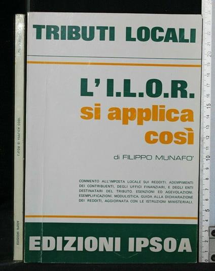 Tributi Locali L'Ilor Si Applica Così - Tributi Locali L'Ilor Si Applica Così di: Munafò - copertina