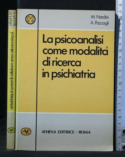 La Psicoanalisi Come Modalità di Ricerca in Psichiatria - Psicoanalisi Come Modalità di Ricerca in Psichiatria di: Nardini - copertina