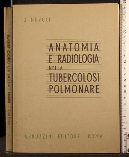 Anatomia e radiologia nella tubercolosi polmonare - Anatomia e radiologia nella tubercolosi polmonare di: Nuvoli - copertina