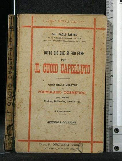 Tutto Ciò Ch Esi Può Fare per Il Cuioio Capelluto - Tutto Cio' Ch Esi Puo' Fare per Il Cuioio Capelluto di: Paolo Gastou - copertina