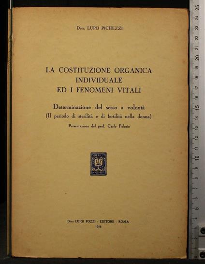 La Costituzione Organica Individuale Ed I Fenomeni Vitali - Costituzione Organica Individuale Ed I Fenomeni Vitali di: Pichezzi - copertina