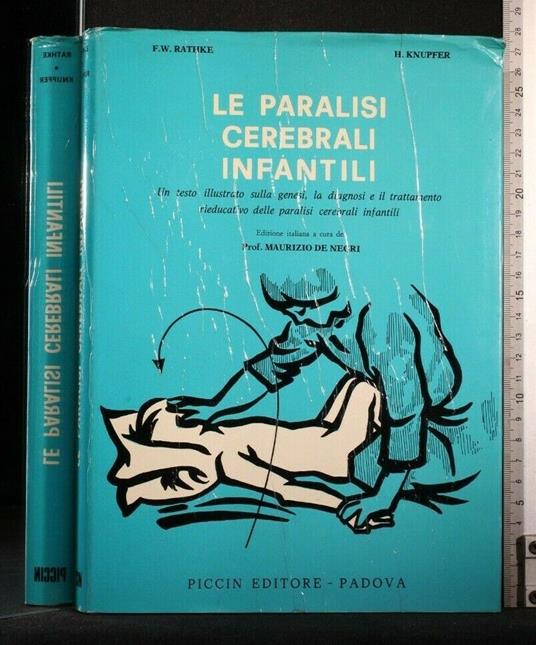 Le Paralisi Cerebrali Infantili - Paralisi Cerebrali Infantili di: Rathke - copertina