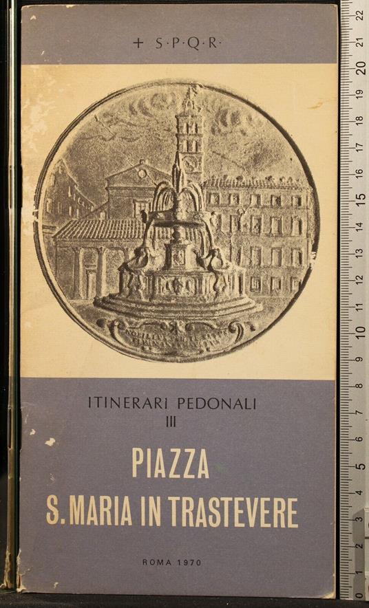 Itinerari Pedonali Iii. Piazza S Maria in Trastevere - Itinerari Pedonali Iii. Piazza S Maria in Trastevere di: Ridolfini - copertina
