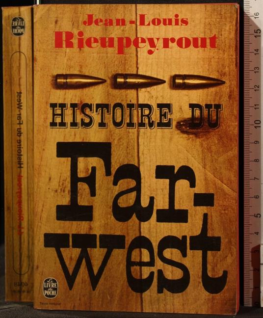 Histoire Du Far-West - Histoire Du Far-West di: Rieupeyrout - copertina