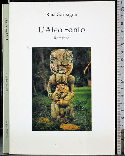 L' ateo santo - ateo santo di: Rina Garbagna - copertina