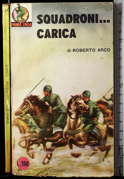 Squadroni… carica - Squadroni… carica di: Roberto Arco - copertina