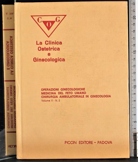 Operazioni ginecologiche. Vol V . N 2 - Operazioni ginecologiche. Vol V . N 2 di: Rondinelli - copertina