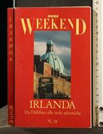 Guide Weekend 18 Irlanda da Dublino Alle Isole Atlantiche