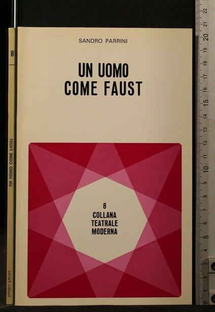 Collana Teatrale Moderna 8 Un Uomo Come Faust - Collana Teatrale Moderna 8 Un Uomo Come Faust di: Sandro Parrini - copertina