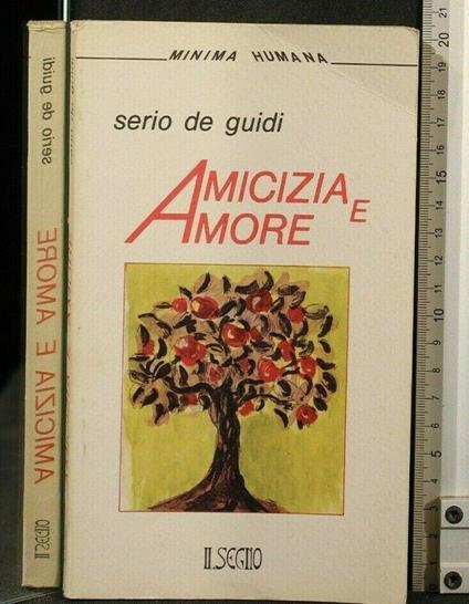 Amicizia e Amore - Amicizia e Amore di: Serio De Guidi - copertina