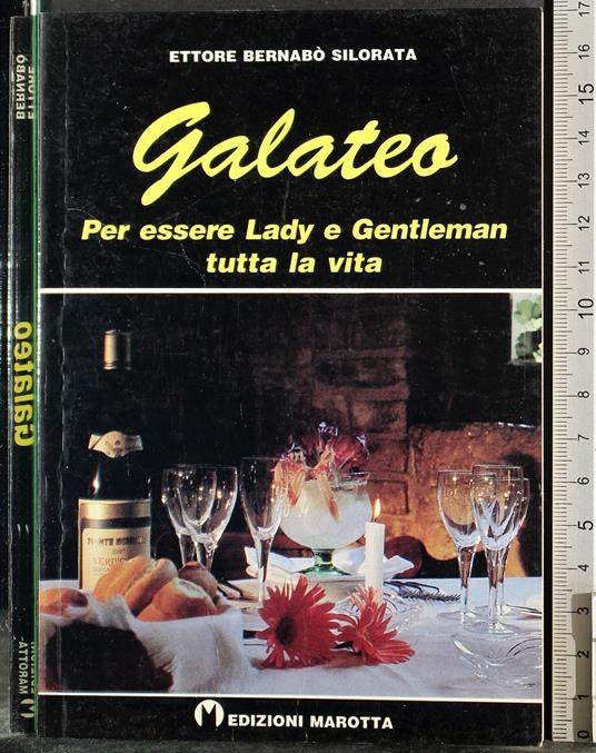 Galateo. per essere lady e gentleman tutta la vita - Galateo. per essere lady e gentleman tutta la vita di: Silorata - copertina