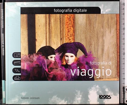 Fotografie di viaggio - Fotografie di viaggio di: Simon Joinson - copertina