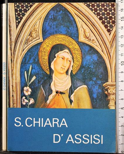 S Chiara d'Assisi - S Chiara d'Assisi di: Stefano Manelli - copertina