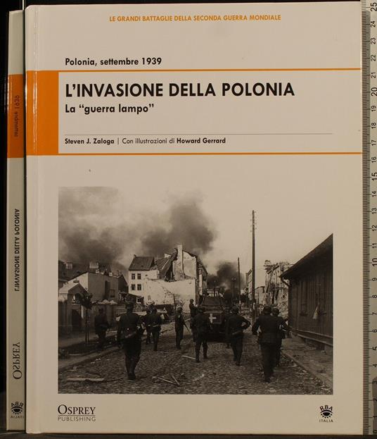 L' Invasione Della Polonia. La Guerra ''Lampò' - Invasione Della Polonia. La Guerra ''Lampo'' di: Steven Zaloga - copertina
